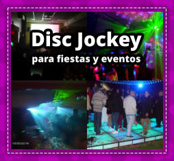 DISC JOCKEY en Villa Celina - DEEJAY en Villa Celina